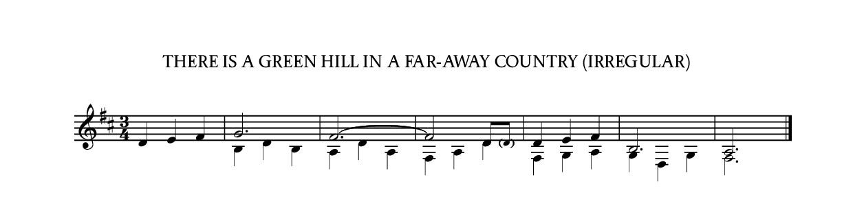 There is a green hill in a far-away country (Irregular)